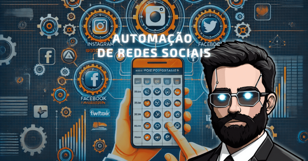 Automação de Redes Sociais Como Automatizar Postagens