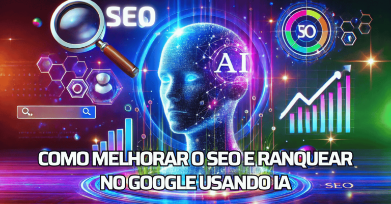 Como Melhorar o SEO e ranquear no Google usando IA
