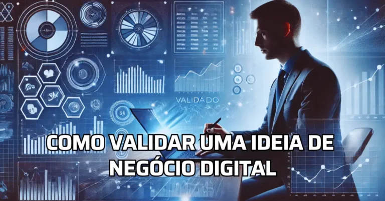 Como Validar uma Ideia de Negócio Digital